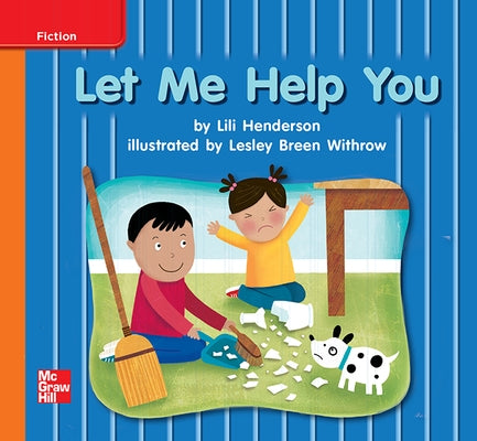 Reading Wonders Leveled Reader Let Me Help You: Approaching Unit 9 Week 1 Grade K by McGraw Hill