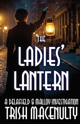 The Ladies' Lantern by Macenulty, Trish