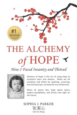 The Alchemy of Hope: How I Faced Insanity and Thrived by Jeff, Marianne Emma