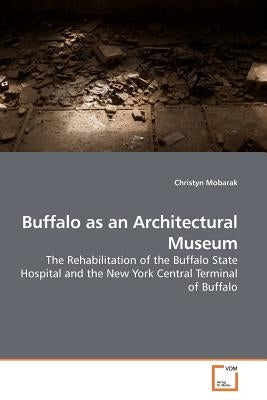 Buffalo as an Architectural Museum by Mobarak, Christyn