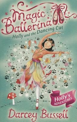 Holly and the Dancing Cat by Bussell, Darcey