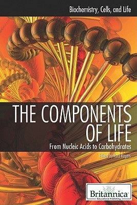 The Components of Life by Rogers, Kara