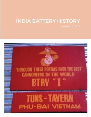 India Battery History: Vietnam 1965 by Officers, India Battery