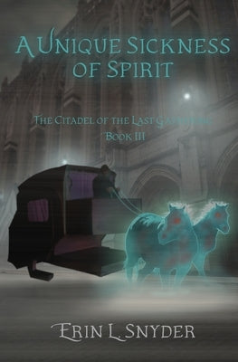 A Unique Sickness of Spirit by Snyder, Erin L.