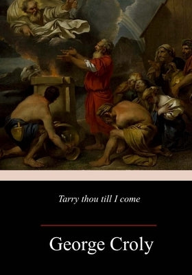 Tarry Thou Till I Come by Croly, George