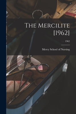 The Mercilite [1962]; 1962 by Mercy School of Nursing (Charlotte, N.