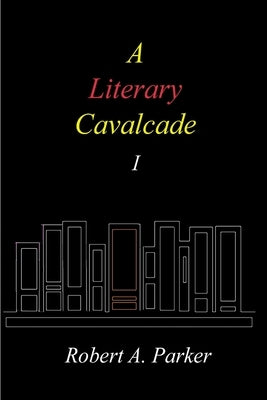 A Literary Cavalcade-I by Parker, Robert A.