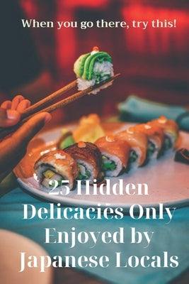 25 Hidden Delicacies Only Enjoyed by Japanese Locals: When you go there, try this! by Nii, Mee