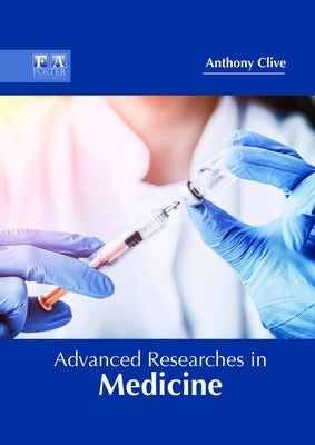 Advanced Researches in Medicine by Clive, Anthony