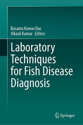 Laboratory Techniques for Fish Disease Diagnosis by Das, Basanta Kumar