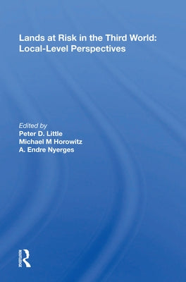 Lands at Risk in the Third World: Local-Level Perspectives by Little, Peter D.