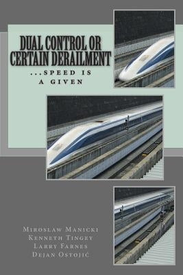 Dual Control or Certain Derailment by Tingey Phd, Kenneth