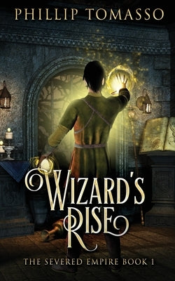 Wizard's Rise by Tomasso, Phillip