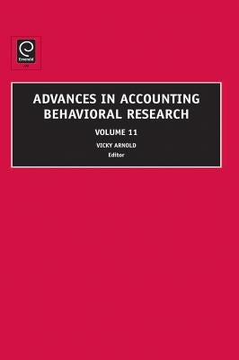 Advances in Accounting Behavioral Research, Volume 11 by Arnold, Vicky