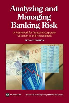Analyzing and Managing Banking Risk: A Framework for Assessing Corporate Governance and Financial Risk by Van Greuning, Hennie