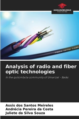 Analysis of radio and fiber optic technologies by Dos Santos Meireles, Assis