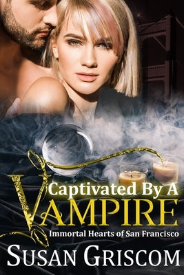 Captivated by a Vampire by Griscom, Susan