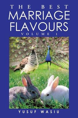 The Best Marriage Flavours: Volume 1 by Wasiu, Yusuf