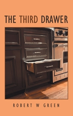 The Third Drawer by Green, Robert W.