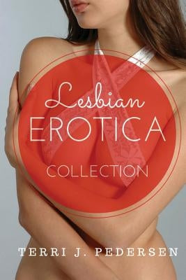 Lesbian Erotica Collections: A Paris to Remember, When In Rome, Crazy Nights in Italy by Pedersen, Terri J.