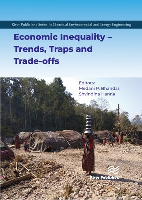 Economic Inequality - Trends, Traps and Trade-Offs by Bhandari, Medani P.