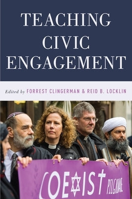 Teaching Civic Engagement by Clingerman, Forrest
