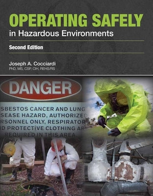 Operating Safely in Hazardous Environments by Cocciardi, Joseph A.