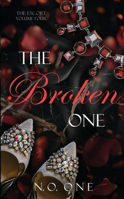 The Broken One: Dark, Seductive Romance by One, N. O.