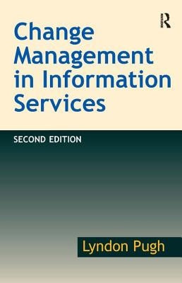 Change Management in Information Services by Pugh, Lyndon