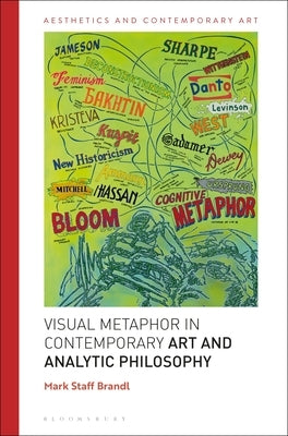 A Philosophy of Visual Metaphor in Contemporary Art by Brandl, Mark Staff