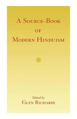 A Source-Book of Modern Hinduism by Richards, Glyn