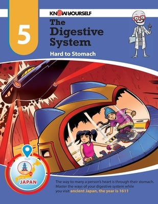 The Digestive System: Hard to Stomach - Adventure 5 by Yourself, Know