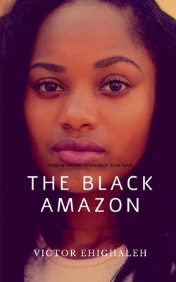 The Black Amazon by Ehighaleh, Victor