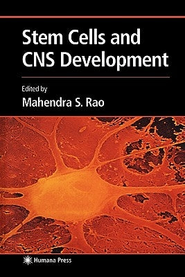 Stem Cells and CNS Development by Rao, Mahendra S.