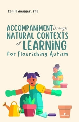 Accompaniment through Natural Contexts of Learning for Flourishing Autism by Ruiz-Danegger, Constanza