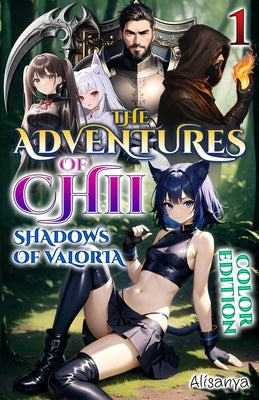 The Adventures of Chii 1: Shadows of Valoria (color edition) by Alisanya