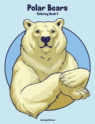 Polar Bears Coloring Book 2 by Snels, Nick