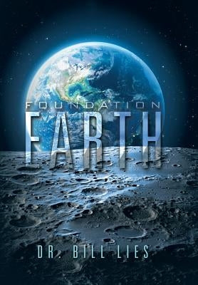 Foundation Earth by Lies, Bill