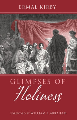 Glimpses of Holiness by Kirby, Ermal