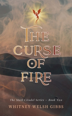 The Curse of Fire by Gibbs, Whitney Welsh