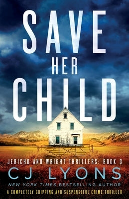 Save Her Child: A completely gripping and suspenseful crime thriller by Lyons, Cj