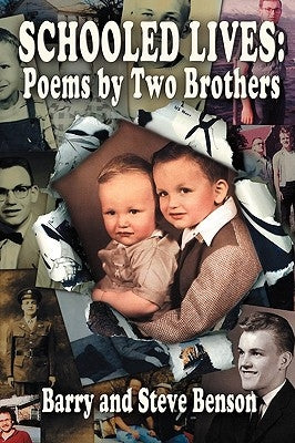Schooled Lives: Poems by Two Brothers by Benson, Barry