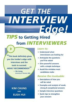Get the Interview Edge! Tips to Getting Hired from Interviewers by Chung and Elisa Hui, Kim