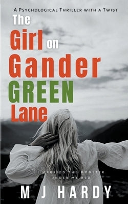The Girl on Gander Green Lane by Hardy, M. J.