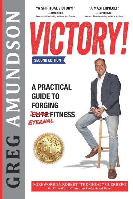 Victory: A Practical Guide to Forging Eternal Fitness (2nd Edition) by Guerrero, Robert