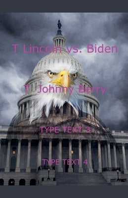 Lincoln vs. Biden by Berry, Johnny