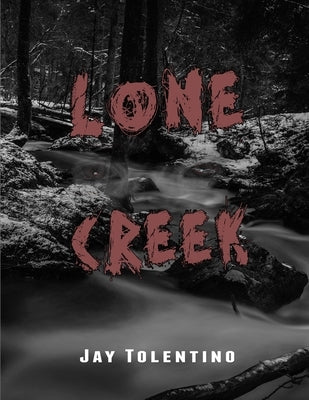 Lone Creek by Tolentino, Jay