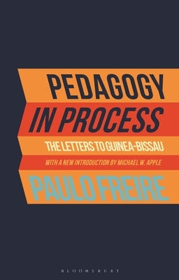 Pedagogy in Process: The Letters to Guinea-Bissau by Freire, Paulo