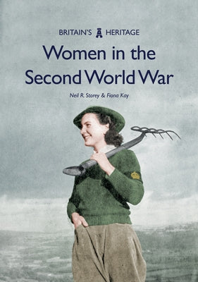 Women in the Second World War by Storey, Neil R.