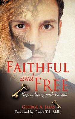 Faithful and Free by Elias, George A.